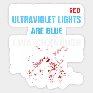 Blood stain are red ultraviolet lights are blue Sticker